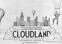 Visitors from Cloudland—The Daredevil Heritage of Parachuting