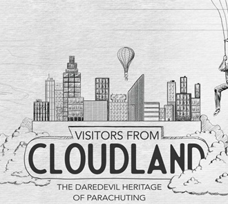 Visitors from Cloudland—The Daredevil Heritage of Parachuting