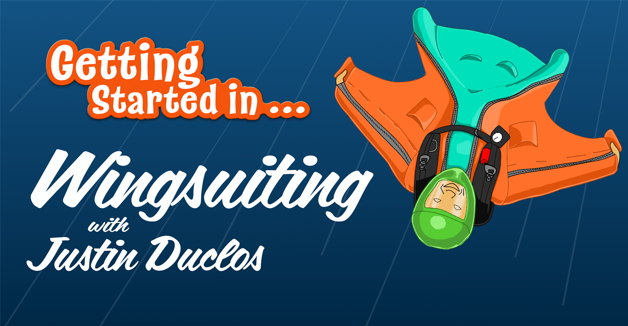Getting Started in … Wingsuiting with Justin Duclos