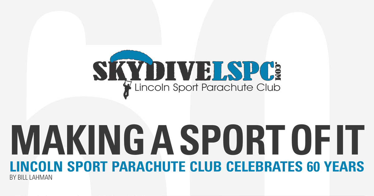 Making a Sport of It—Lincoln Sport Parachute Club Celebrates 60 Years