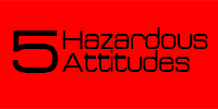 Five Hazardous Attitudes