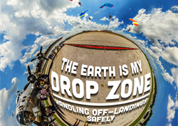 The Earth is My Drop Zone—Handling Off-Landings Safely