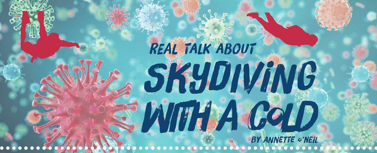 Real Talk About Skydiving With a Cold